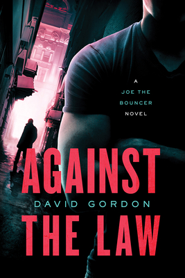 Against the Law: A Joe the Bouncer Novel (Joe The Bouncer, 3)