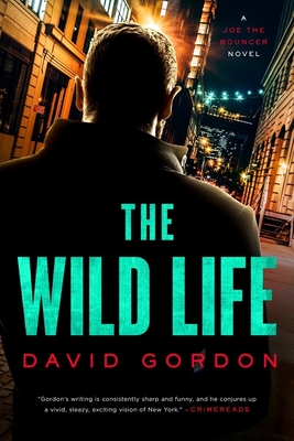 The Wild Life: A Joe the Bouncer Novel (Joe The Bouncer, 4)