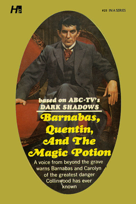 Dark Shadows: Barnabas, Quentin and the Magic Potion: The Complete Paperback Library Reprint Book 25 (Dark Shadows: The Complete Paperback Library Reprints)