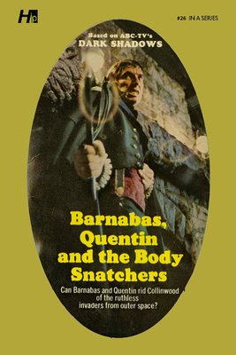 Dark Shadows: Barnabas, Quentin and the Body Snatchers: The Complete Paperback Library Reprint Book 26 (Dark Shadows: The Complete Paperback Library Reprints)