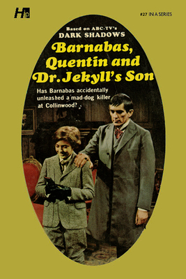 Dark Shadows: Barnabas, Quentin and Dr. Jekyll's Son: The Complete Paperback Library Reprint Book 27 (Dark Shadows: The Complete Paperback Library Reprints)