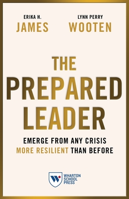 Prepared Leader: Emerge from Any Crisis More Resilient Than Before