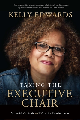 The Executive Chair: A Writers Guide to TV Series Development