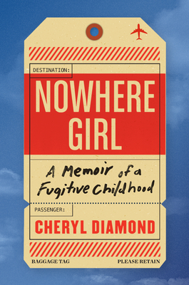 Image for Nowhere Girl: A Memoir of a Fugitive Childhood
