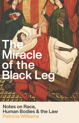 Miracle of the Black Leg: Notes on Race, Human Bodies, and the Spirit of the Law