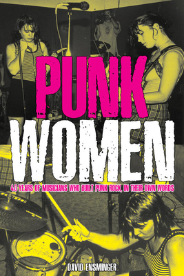 Image for Punk Women: 40 Years of Musicians Who Built Punk Rock, in Their Own Words (Punx)