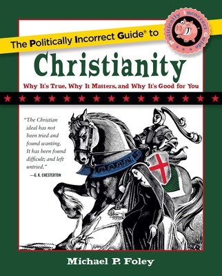 Politically Incorrect Guide To Christianity, The