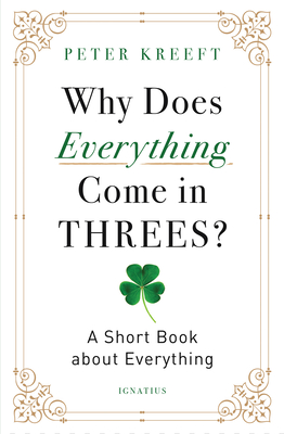 Why Does Everything Come in Threes: A Short Book about Everything
