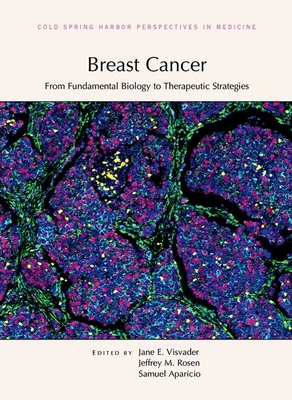 Image for Breast Cancer: From Fundamental Biology to Therapeutic Strategies (Cold Spring Harbor Perspectives in Medicine) Breast Cancer: From Fundamental Biology to Therapeutic Strategies (Cold Spring Harbor Perspectives in Medicine)