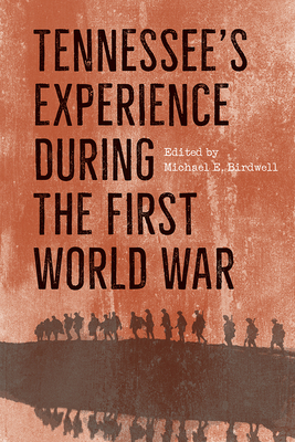 Image for Tennessee's Experience during the First World War Tennessee's Experience during the First World War