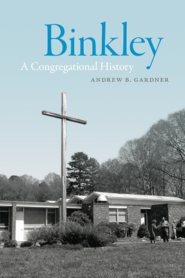 Binkley: A Congregational History (Americas Baptists)