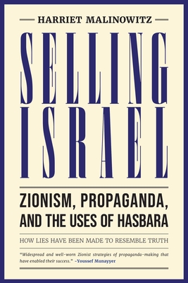 Selling Israel: Zionism, Propaganda, and the Uses of Hasbara