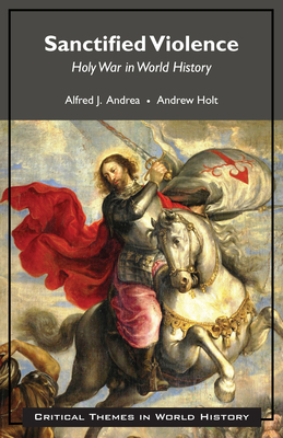 Image for Sanctified Violence: Holy War in World History (Critical Themes in World History)