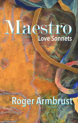 Maestro: Love Sonnets (Volume 1)