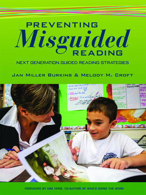 Preventing Misguided Reading: Next Generation Guided Reading Strategies