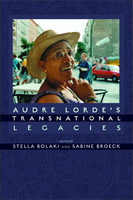 Audre Lordes Transnational Legacies