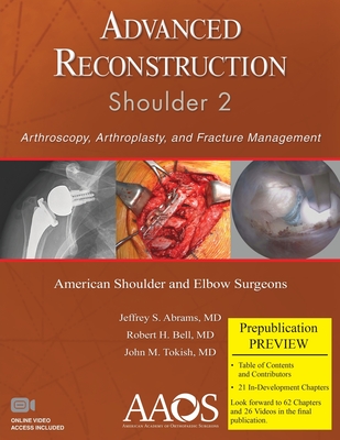 Advanced Reconstruction Shoulder 2: Arthroscopy, Arthroplasty, and Fracture Management