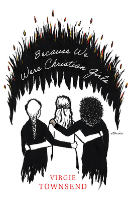Image for Because We Were Christian Girls Because We Were Christian Girls