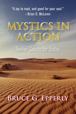 Mystics in Motion: Twelve Saints for Today