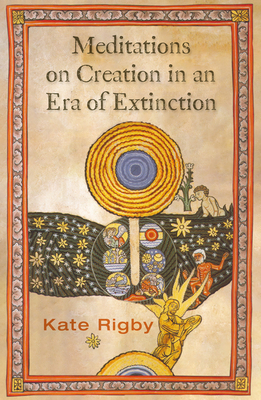 Meditations on Creation in an Era of Extinction (Ecology and Justice)