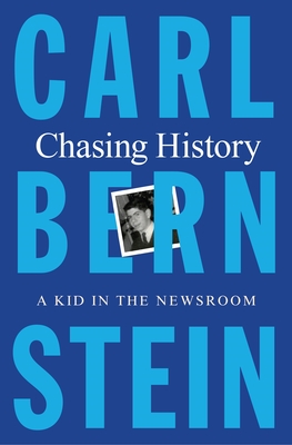 Image for {NEW} Chasing History: A Kid in the Newsroom