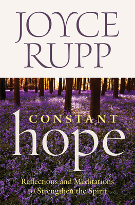 Constant Hope Constant Hope: Reflections and Meditations to Strengthen the Spirit Reflections and Meditations to Strengthen the Spirit