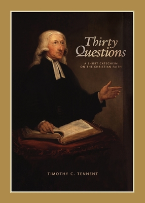 Image for Thirty Questions : A Short Catechism on the Christian Faith
