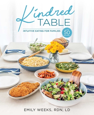 Image for Kindred Table: Intuitive Eating for Families Kindred Table: Intuitive Eating for Families