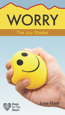 Image for Worry: The Joy Stealer (Hope for the Heart) Worry: The Joy Stealer (Hope for the Heart)