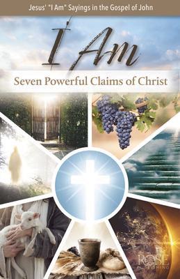 Image for I Am: Seven Powerful Claims of Christ: Seven Powerful Claims of Christ