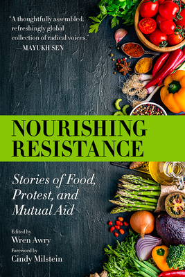 Image for Nourishing Resistance: Stories of Food, Protest, and Mutual Aid