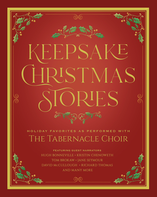 Keepsake Christmas Stories: Holiday Favorites As Performed by the Tabernacle Choir