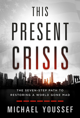 Image for Hope for This Present Crisis: The Seven-Step Path to Restoring a World Gone Mad