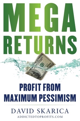 Mega Returns: Profit from Maximum Pessimism
