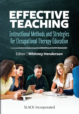 Effective Teaching: Instructional Methods and Strategies for Occupational Therapy Education