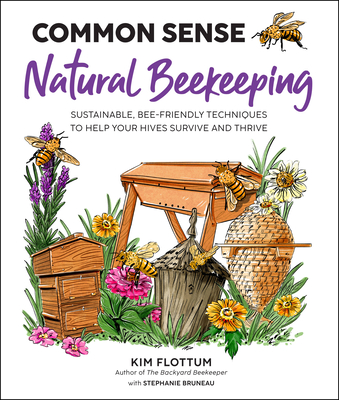 Image for Common Sense Natural Beekeeping: Sustainable, Bee-Friendly Techniques to Help Your Hives Survive and Thrive