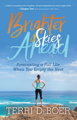 Image for Brighter Skies Ahead: Forecasting a Full Life When You Empty the Nest