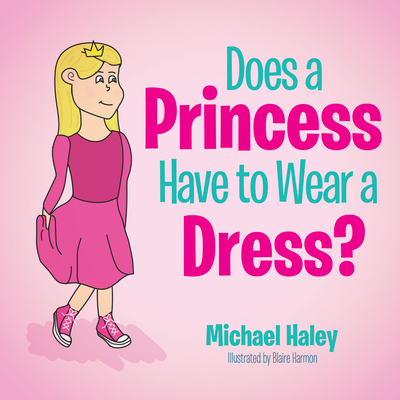 Does a Princess Have to Wear a Dress