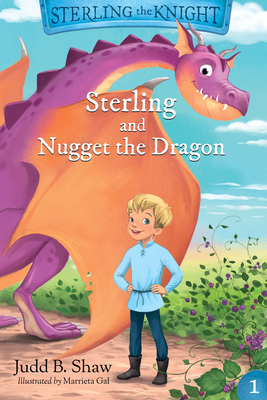 Sterling the Knight and Nugget the Dragon (Sterling the Knight, 1)