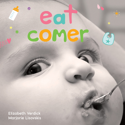 Image for Eat/Comer: A board book about mealtime/Un libro de cartn sobre la hora de la comida (Happy Healthy Baby ) (English and Spanish Edition) Eat/Comer: A board book about mealtime/Un libro de cartn sobre la hora de la comida (Happy Healthy Baby ) (English and Spanish Edition)