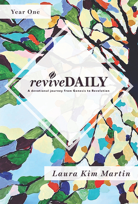 reviveDAILY: A Devotional Journey from Genesis to Revelation (reviveDAILY Devotions, Year One)