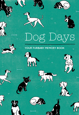 Dog Days: Your Furbaby Memory Book