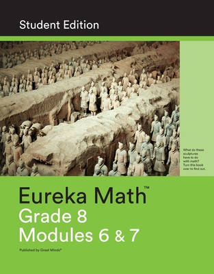 Eureka Math, Grade 8, Modules 6 and 7, Student Edition, 9781632553225, 1632553228, 2015