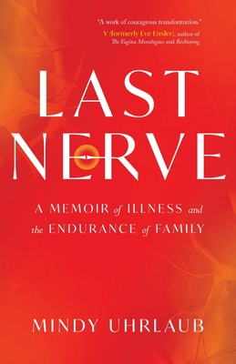 Image for Last Nerve: A Memoir of Illness and the Endurance of Family Last Nerve: A Memoir of Illness and the Endurance of Family