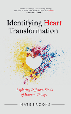 Image for Identifying Heart Transformation: Exploring Different Kinds of Human Change (Counsel for the Heart)