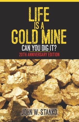 Life is a Gold Mine: Can You Dig It 20th Anniversary Edition
