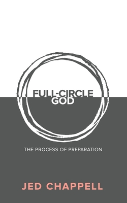 Full-Circle God: The Process of Preparation