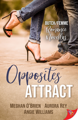 Opposites Attract: Butch/Femme Romances (Novella Collection)