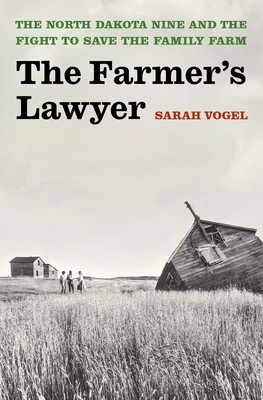 Image for The Farmer's Lawyer: The North Dakota Nine and the Fight to Save the Family Farm