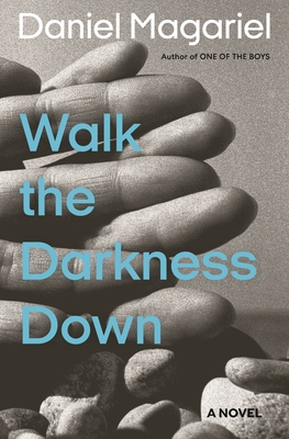 Walk the Darkness Down